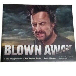 Blown Away Tornado Hunter Greg Johnson 2012 Hardcover Coffee Table Picture Book